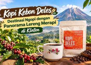 Kopi Kebon Deles, Destinasi Ngopi dengan Panorama Lereng Merapi di Klaten